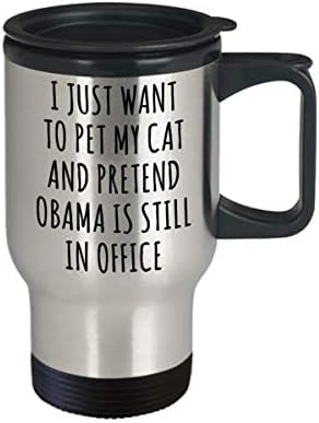 מתנות איסור פרסום דמוקרטיות בהוליווד ותיל אני רק רוצה ללטף את החתול שלי ולהעמיד פנים שאובמה עדיין נמצא בספל משרדי כוס קפה נסיעות מבודדת